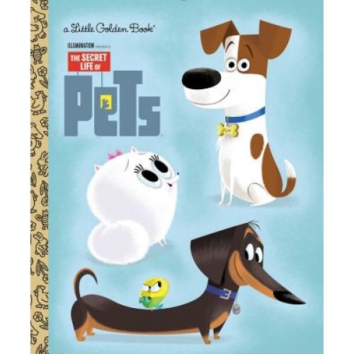 The Secret Life of Pets Little Golden Book (Secret Life of Pets), Golden Books (Author)