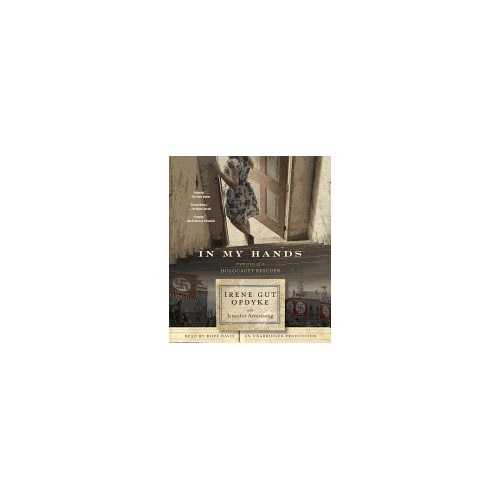 In My Hands: Memories of a Holocaust Rescuer