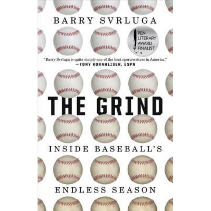 The Grind: Inside Baseball's Endless Season, Barry Svrluga (Author)