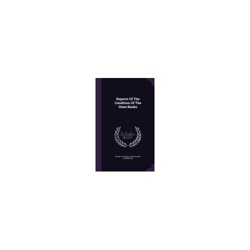 Reports of the Condition of the State Banks