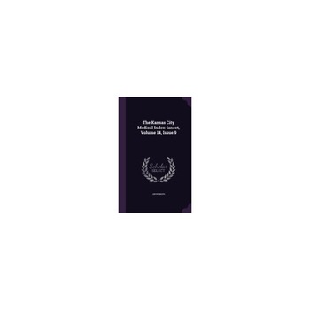 The Kansas City Medical Index-Lancet, Volume 14, Issue 9 The Kansas City Medical Index-Lancet, Volume 14, Issue 9