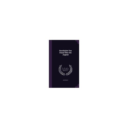 Geschichte Von Irland Uber Die Jugend