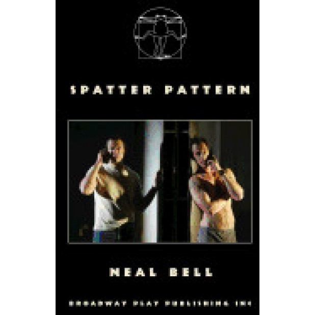 Spatter Pattern, Neal Bell (Author)