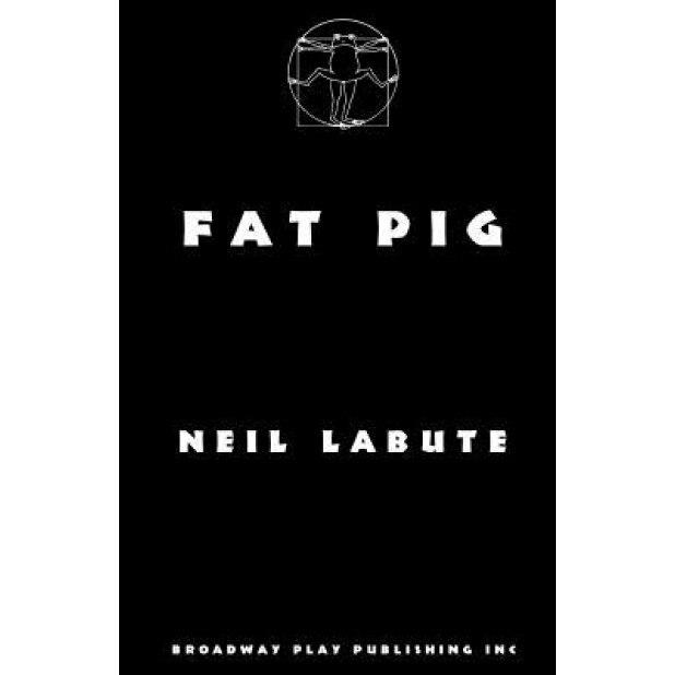 Fat Pig, Neil LaBute (Author)
