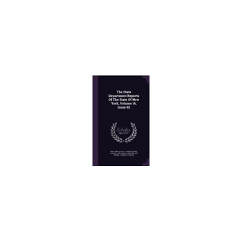 The State Department Reports of the State of New York, Volume 16, Issue 92 The State Department Reports of the State of New York, Volume 16, Issue 92