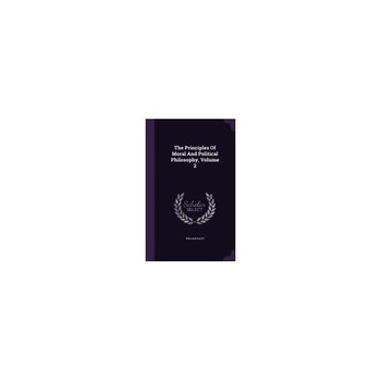 The Principles of Moral and Political Philosophy, Volume 2 The Principles of Moral and Political Philosophy, Volume 2
