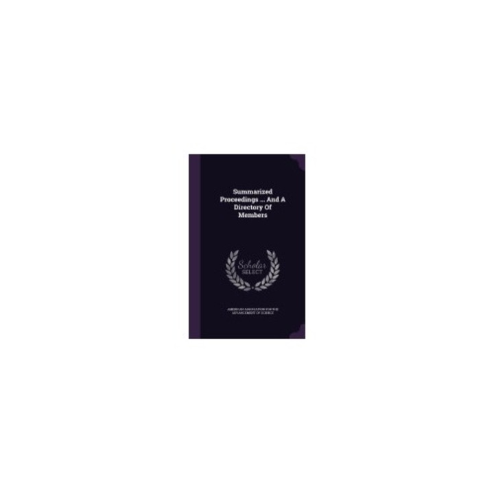 Summarized Proceedings ... and a Directory of Members