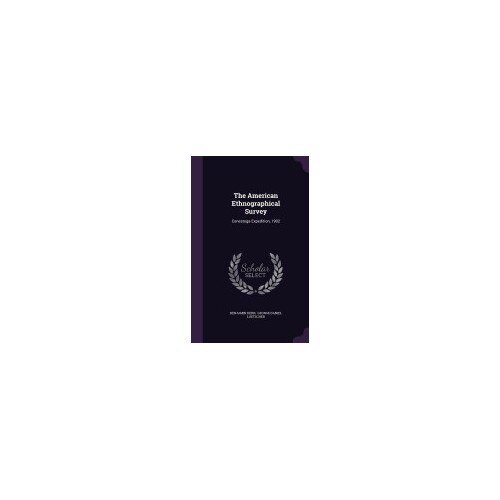 The American Ethnographical Survey: Conestoga Expedition, 1902