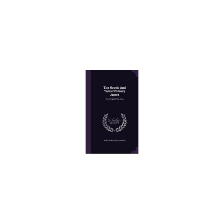 The Novels and Tales of Henry James: The Wings of the Dove