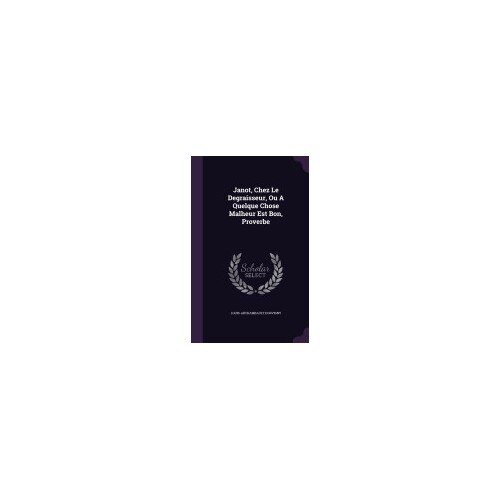 Janot, Chez Le Degraisseur, Ou a Quelque Chose Malheur Est Bon, Proverbe