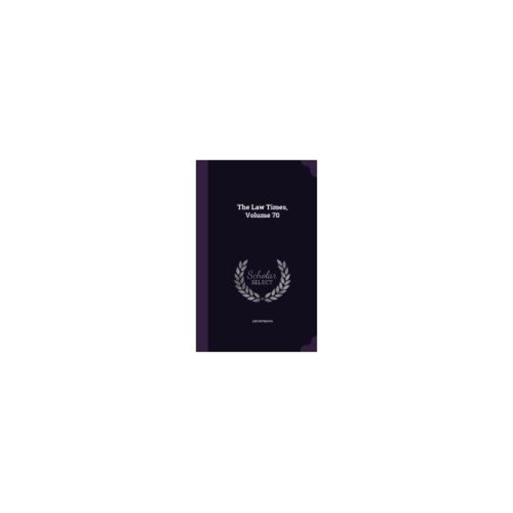 The Law Times, Volume 70