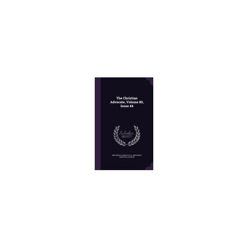 The Christian Advocate, Volume 80, Issue 44