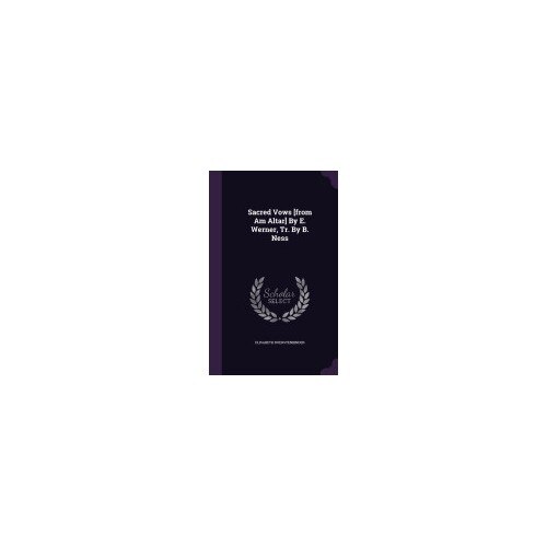 Sacred Vows [From Am Altar] by E. Werner, Tr. by B. Ness