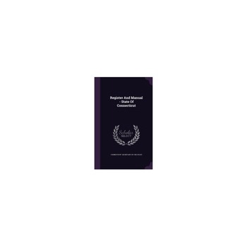 Register and Manual - State of Connecticut Register and Manual - State of Connecticut