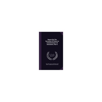 Report by the Secretary of State as Commissioner of Insurance, Part 2 Report by the Secretary of State as Commissioner of Insurance, Part 2