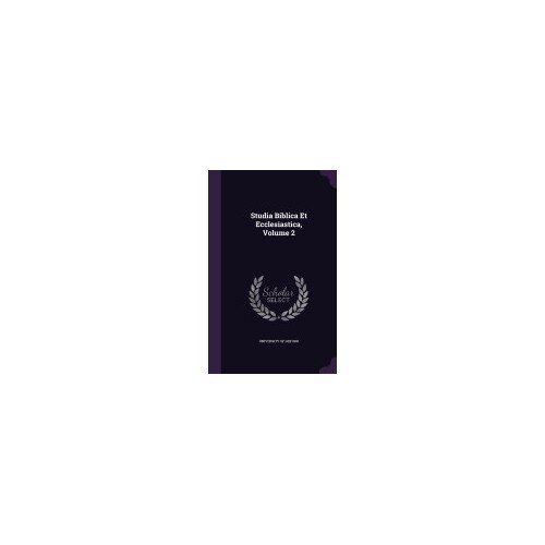 Studia Biblica Et Ecclesiastica, Volume 2