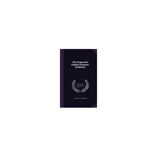 The Progressive English Grammar. [With] Key