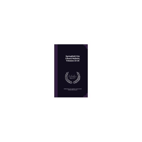Springfield City Library Bulletin, Volumes 23-24