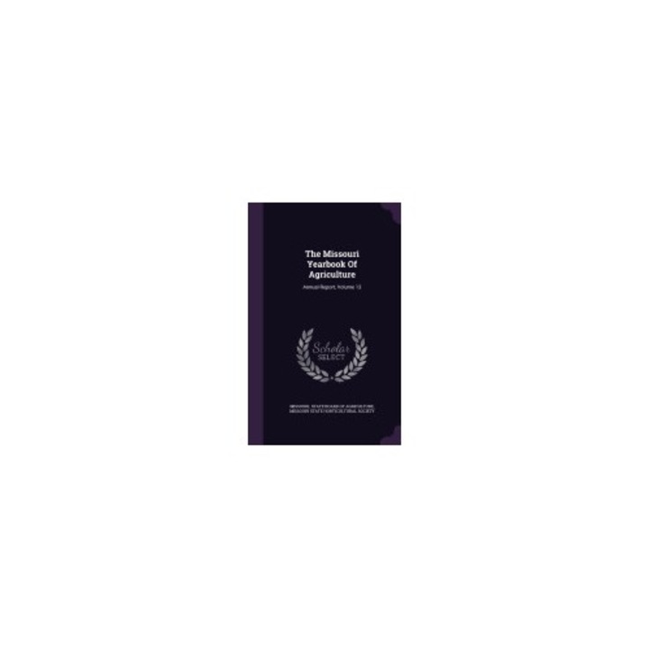 The Missouri Yearbook of Agriculture: Annual Report, Volume 13