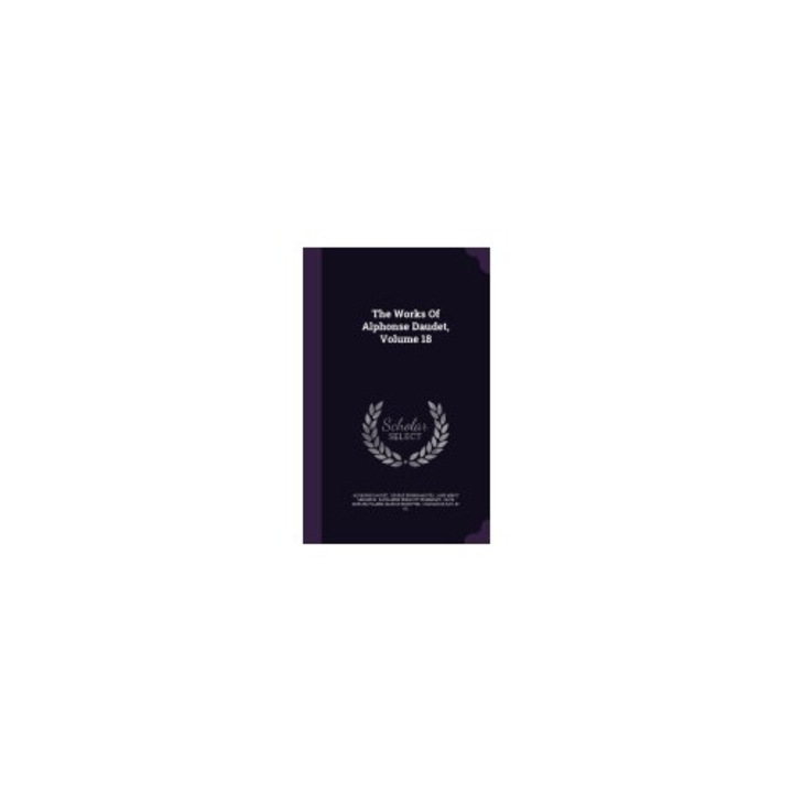 The Works of Alphonse Daudet, Volume 18