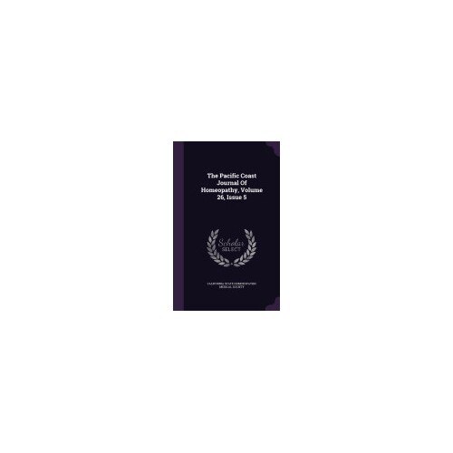 The Pacific Coast Journal of Homeopathy, Volume 26, Issue 5
