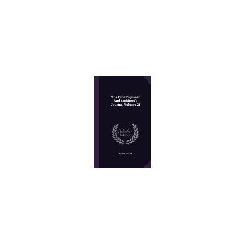 The Civil Engineer and Architect's Journal, Volume 21