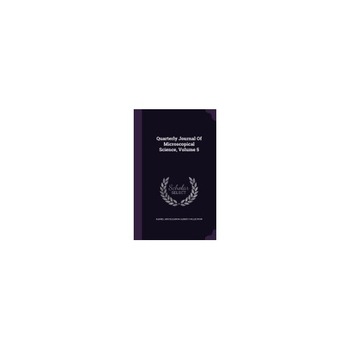 Quarterly Journal of Microscopical Science, Volume 5 Quarterly Journal of Microscopical Science, Volume 5