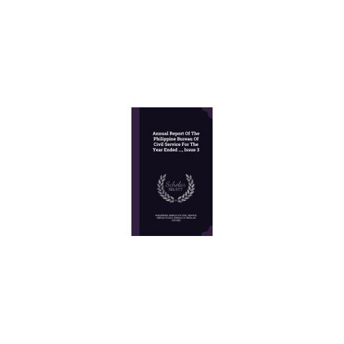Annual Report of the Philippine Bureau of Civil Service for the Year Ended ..., Issue 3