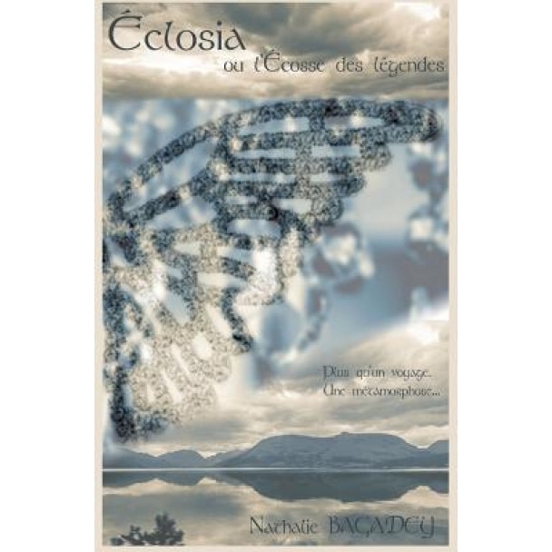 Eclosia Ou L'Ecosse Des Legendes, Nathalie Bagadey (Author)