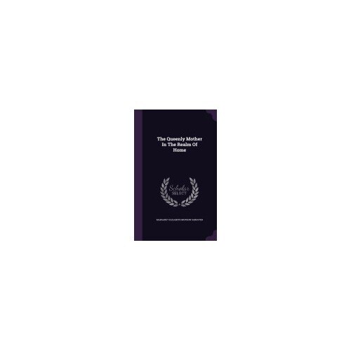 The Queenly Mother in the Realm of Home