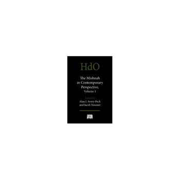 The Mishnah in Contemporary Perspective, Volume 1 The Mishnah in Contemporary Perspective, Volume 1