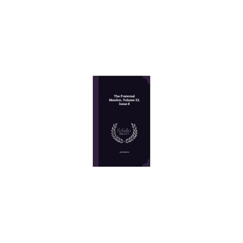 The Fraternal Monitor, Volume 23, Issue 8 The Fraternal Monitor, Volume 23, Issue 8