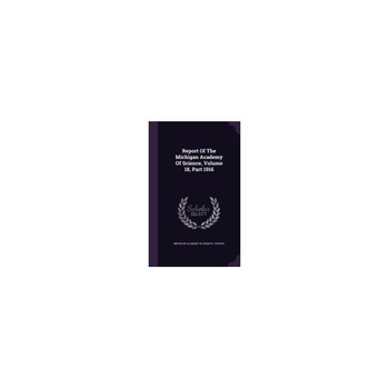 Report of the Michigan Academy of Science, Volume 18, Part 1916 Report of the Michigan Academy of Science, Volume 18, Part 1916