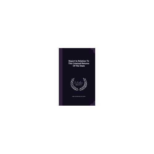 Report in Relation to the Criminal Returns of the State
