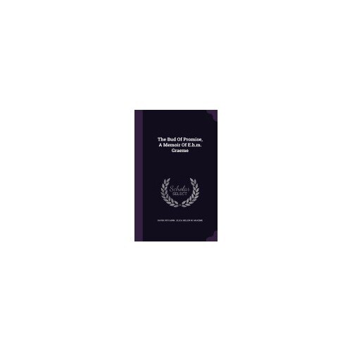 The Bud of Promise, a Memoir of E.H.M. Graeme