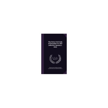 The Swiss Civil Code of December 10, 1907 (Effective January 1, 1912) The Swiss Civil Code of December 10, 1907 (Effective January 1, 1912)
