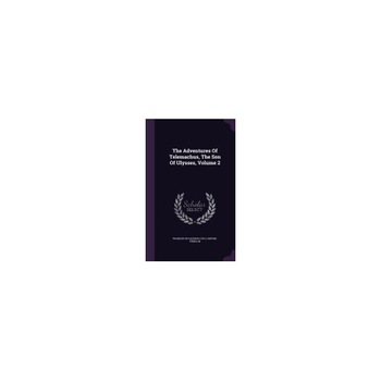 The Adventures of Telemachus, the Son of Ulysses, Volume 2 The Adventures of Telemachus, the Son of Ulysses, Volume 2