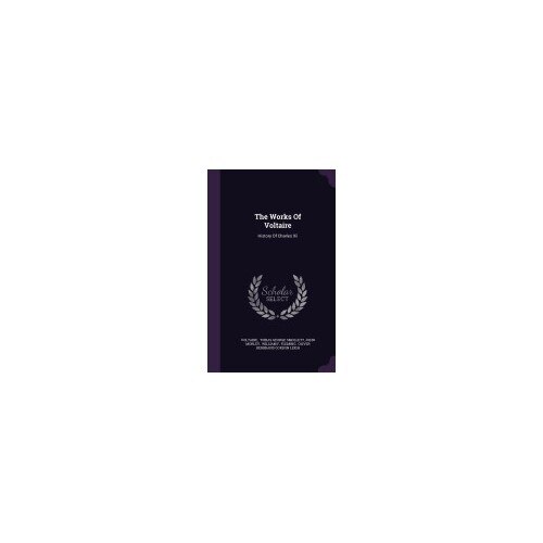 The Works of Voltaire: History of Charles XII