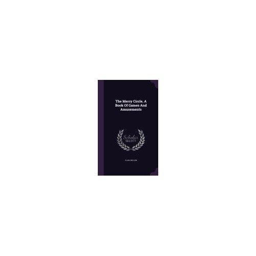 The Merry Circle, a Book of Games and Amusements