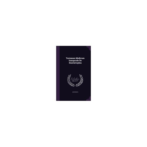 Tentamen Medicum Inaugurale de Emetatrophia