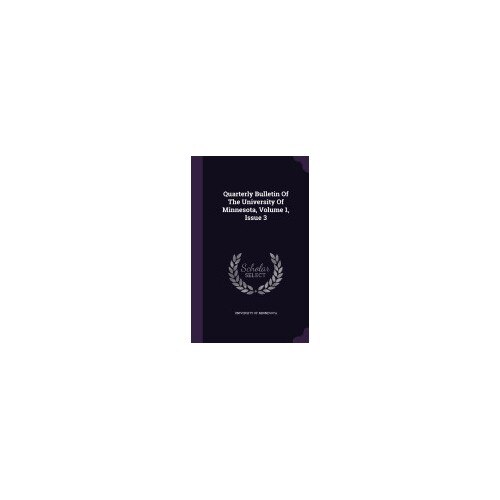 Quarterly Bulletin of the University of Minnesota, Volume 1, Issue 3