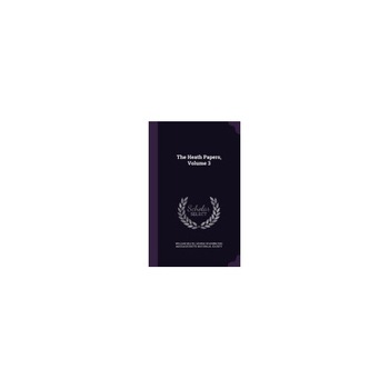 The Heath Papers, Volume 3 The Heath Papers, Volume 3