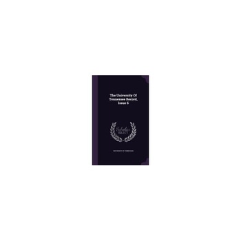 The University of Tennessee Record, Issue 6 The University of Tennessee Record, Issue 6