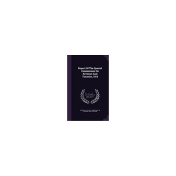 Report of the Special Commission on Revenue and Taxation, 1914 Report of the Special Commission on Revenue and Taxation, 1914