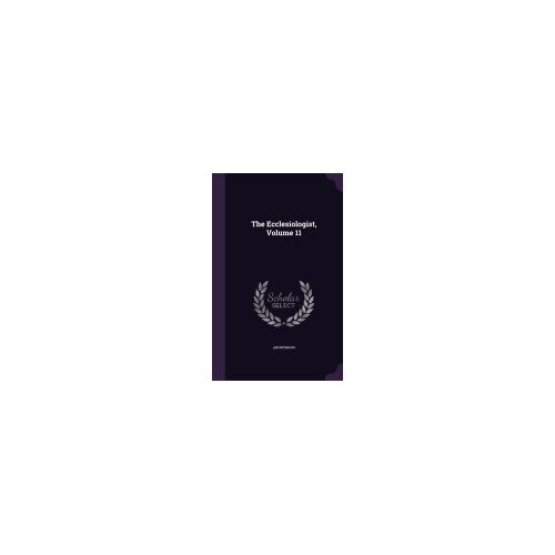The Ecclesiologist, Volume 11