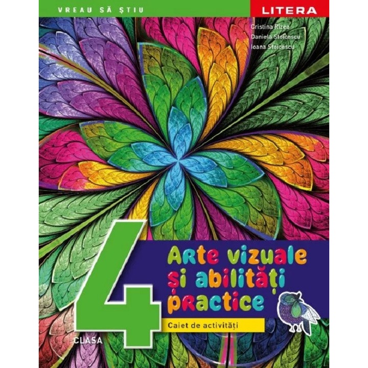 Arte Vizuale Si Activitati Practice - Clasa 4 - Caiet De Activitati - Cristina Rizea, Daniela Stoicescu, Ioana Stoicescu