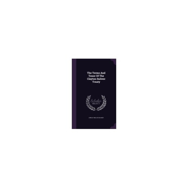 The Terms and Tenor of the Clayton-Bulwer Treaty