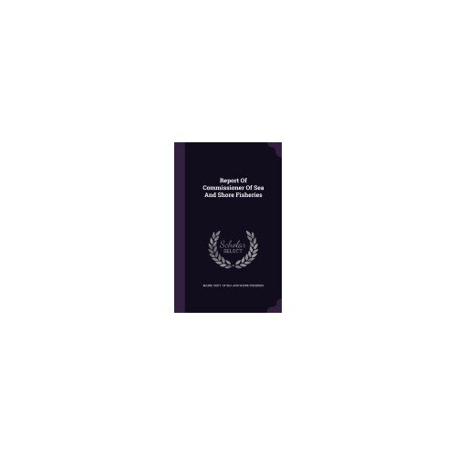 Report of Commissioner of Sea and Shore Fisheries