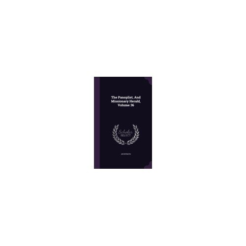 The Panoplist, and Missionary Herald, Volume 36