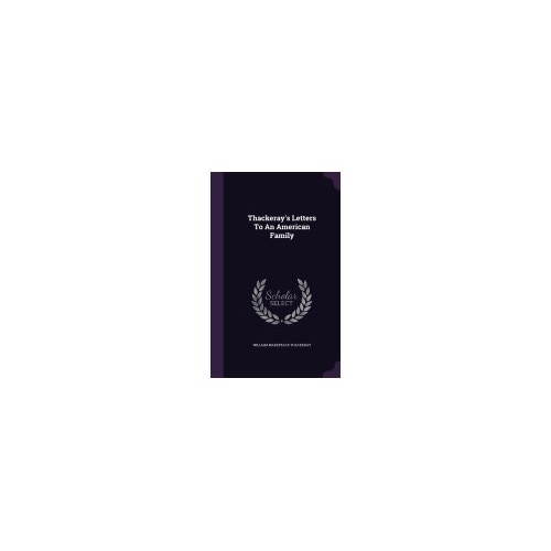 Thackeray's Letters to an American Family